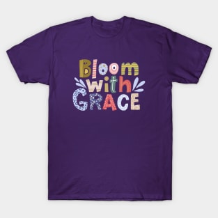 Bloom With Grace T-Shirt